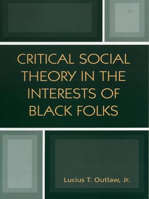 cover image of Critical Social Theory in the Interests of Black Folks